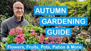 AUTUMN GARDENING GUIDE - Fall Action Plan for Flowers, Fruits, Pots, Patios & More