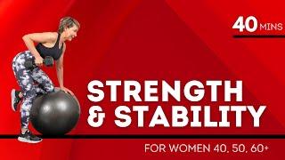 Stability Ball Full Body Strength for Women Over 40 | with Ab Finisher