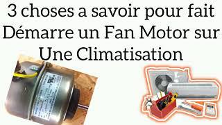 3 choses a savoir pr fait démarré le  ventilateur(fan motor) de votre climatisation en cas de panne