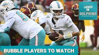 Roster Bubble Players I'm Watching Closely For Miami Dolphins In Preseason Debut