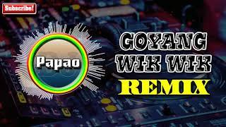 Dj goyang wik wik remix...