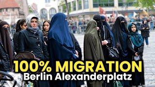 100% Migration am Alexanderplatz!  BERLIN IST VERLOREN?!