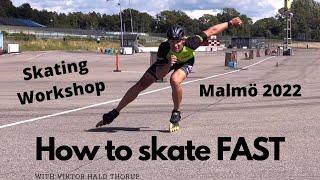 How to skate FAST - Malmö Inline workshop 2022 (Viktor Hald Thorup)