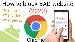 how to block bad sites in chrome 2022 || block all adult content on google search in chrome mobile