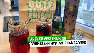 Fancy Silvester Drink  Der Brombeer-Thymian-Champagner 