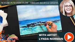 Seaside in Watercolor  - Creating Vibrant Blues & Greens with Lynda Norman