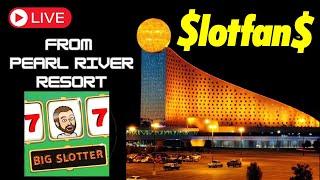 Live slots at Pearl River Casino with $lotfan$