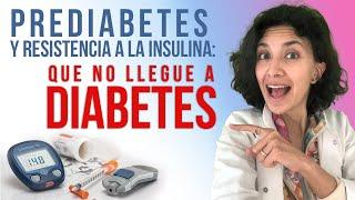 Que la PREDIABETES NO llegue a DIABETES: Cómo revertir la resistencia a la insulina y la DIABETES