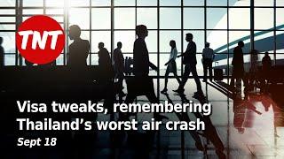 Visa tweaks, more storms, remembering Thailand’s worst air crash - Sept 18