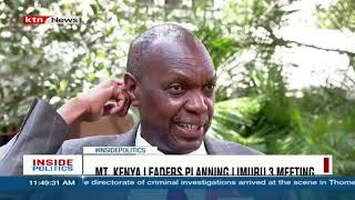 Mt Kenya Leaders Planning Limuru 3 meeting | Inside Politics