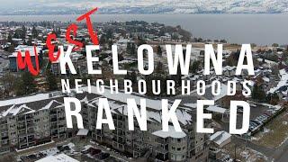 West Kelowna Neighbourhoods RANKED Worst to Best - Where to Live!