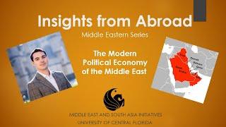 Insights From Abroad - The Modern Political Economy of the Middle East | Dr. Robert Mogielnicki