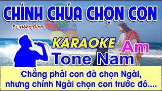 Chính Chúa Chọn Con Karaoke Tone Nam - (St: Hồng Bính) - Chẳng phải con đã chọn Ngài,...