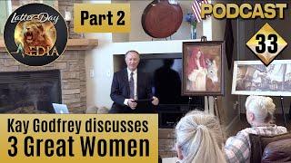 33 Kay Godfrey - Great Women - Part 2 - Sisters of Liberty - Purpose of Polygamy?