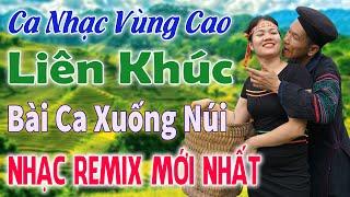 Đẳng Cấp Giọng Hát A Hi - LK Ca Nhạc Sống Tây Bắc - BÀI CA XUỐNG NÚI - Nhạc Vùng Cao DISCO REMIX