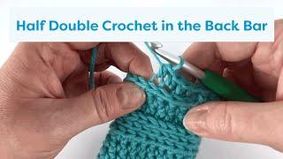 Half Double Crochet in the Back Bar Tutorial