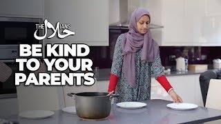 BEING KIND TO YOUR PARENTS | The Halalians