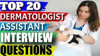 Dermatologist Physician Assistant Interview Questions and Answers