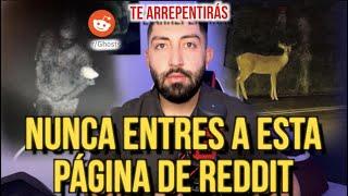 NUNCA ENTRES A ESTA PÁGINA DE REDDIT (Te vas a arrepentir)