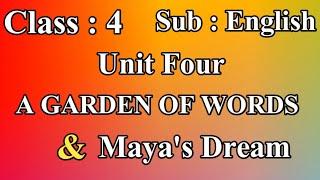 Class 4 Sub - English, A Garden Of Words and Maya's Dream , unit four