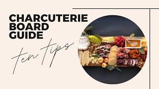 10 Tips to Build a Charcuterie Cheese Board