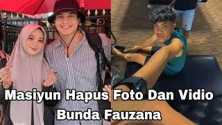 MASIYUN HAPUS SEMUA FOTO DAN VIDIO BUNDA FAUZANA