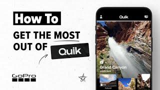 GoPro Tips: How to Get the Most Out of Quik