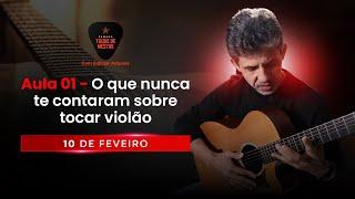 Aula 01 - O que nunca te contaram sobre tocar violão - Prof. Sidimar Antunes
