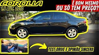 COROLLA 1.8 AUTOMÁTICO 2010: Ainda vale a pena? OPINIÃO SINCERA!