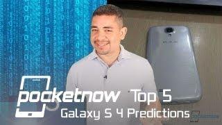 Galaxy S 4 Predictions - Top 5 | Pocketnow