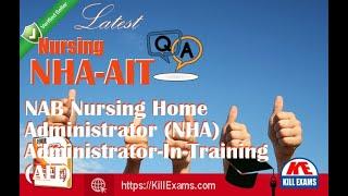 Pass NHA Nursing Home Administrator-In-Training (AIT) with Killexams Practice Tests