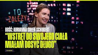 ADRIANNA SUŁEK-SCHUBERT – CIĄŻA I AKCEPTACJA CIAŁA PO OPERACJI | TO ZALEŻY #8 – WERONIKA NOWAKOWSKA