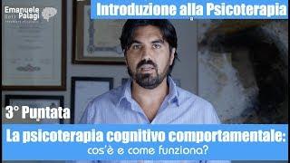 Cos'è la  La terapia cognitivo comportamentale?  3° puntata di "Introduzione alla psicoterapia"