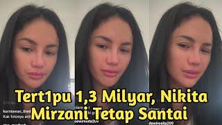 Tert1pu 1,3 Milyar, Nikita Mirzani Tetap Santai