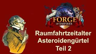 FoETipps: Raumfahrtzeitalter Asteroidengürtel Teil 2 in Forge of Empires (deutsch)