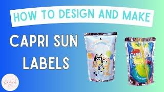 Super Easy Caprinsun Label Design and Assembly Tutorial w/ Canva