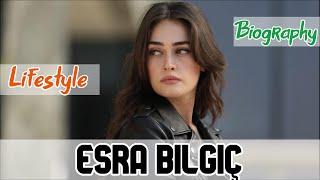 Esra Bilgiç Turkish Actress Biography & Lifestyle