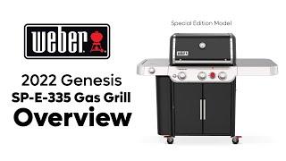 Weber Genesis SP-E-335 Gas Grill Overview | New 2022 Weber Genesis | Is This The Best Genesis Yet?
