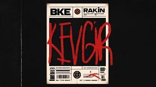 BKE & Rakin - Kevgir (Official Lyric Video)