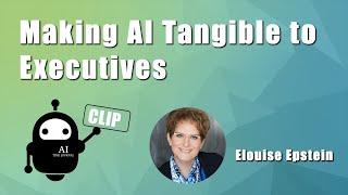 Making AI Tangible to Executives with Dr. Elouise Epstein