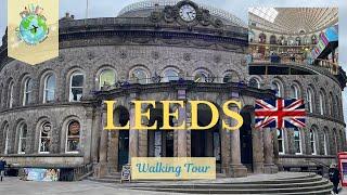 LEEDS, UK  | WALKING TOUR CITY CENTRE