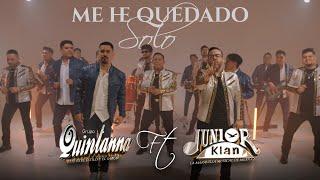 Grupo Quintanna ft Junior Klan - Me He Quedado Solo (Video Oficial) 2024 2025