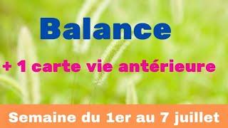 Balance semaine du 1er au 7 juillet+ 1 carte vie antérieure