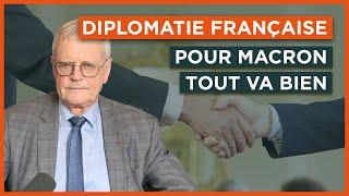 Diplomatie française : pour Macron tout va bien