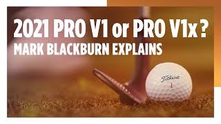 2021 Pro V1 or Pro V1x, Which Model You Should Play? Mark Blackburn Explains