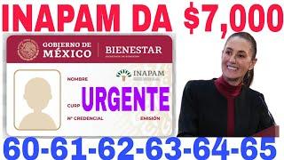 $7000 INAPAM HOMBRES Y MUJERES NUEVO APOYO INICIA REGISTRO Y REQUISITOS 60-61-62-63-64-65 Y MÁS 