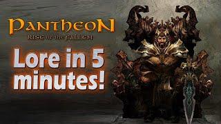 The Lore of Pantheon: Rise of the Fallen in FIVE MINUTES!