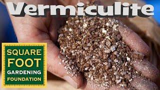 Square Foot Gardening Essentials - Importance of Vermiculite