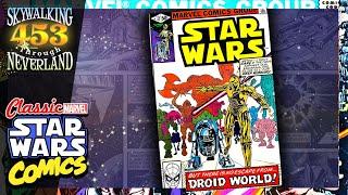 Classic Marvel STAR WARS Comics #47 "DROID WORLD!" (Skywalking through Neverland Ep 453)