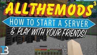 How To Make An All The Mods 3 Server (Play All The Mods 3 w/ Your Friends!)